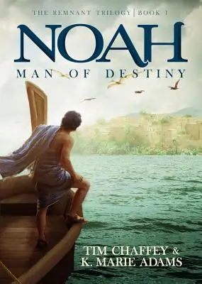 Noah: Mann des Schicksals: Die Remnant-Trilogie - Buch 1 - Noah: Man of Destiny: The Remnant Trilogy - Book 1