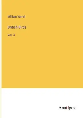 Britische Vögel: Bd. 4 - British Birds: Vol. 4