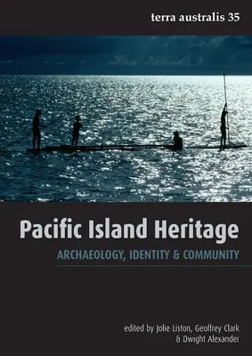 Pazifisches Inselerbe: Archäologie, Identität und Gemeinschaft - Pacific Island Heritage: Archaeology, Identity & Community