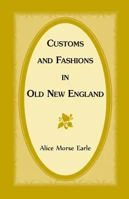 Bräuche und Moden im alten Neuengland - Customs and Fashions in Old New England