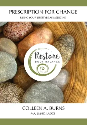 Rezept für Veränderung: Ihr Lebensstil als Medizin - Prescription for Change: Using Your Lifestyle as Medicine