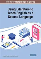 Mit Literatur Englisch als Zweitsprache unterrichten - Using Literature to Teach English as a Second Language