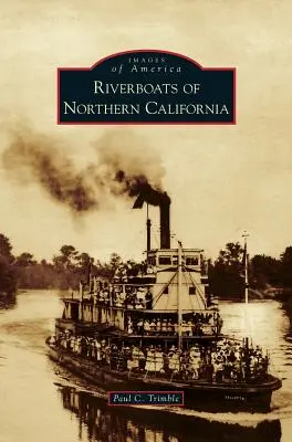 Flussboote in Nordkalifornien - Riverboats of Northern California