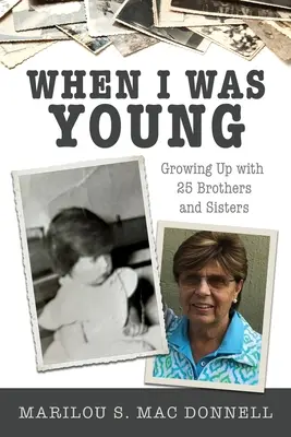 Als ich jung war: Aufwachsen mit 25 Brüdern und Schwestern - When I Was Young: Growing Up with 25 Brothers and Sisters