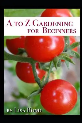 A bis Z Gartenarbeit für Anfänger - A to Z Gardening for Beginners