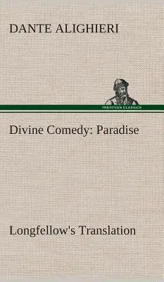 Göttliche Komödie, Longfellow's Übersetzung, Paradies - Divine Comedy, Longfellow's Translation, Paradise