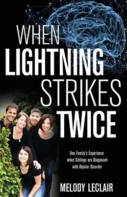 Wenn der Blitz zweimal einschlägt: Die Erfahrung einer Familie, wenn bei Geschwistern eine bipolare Störung diagnostiziert wird - When Lightning Strikes Twice: One Family's Experience when Siblings are Diagnosed with Bipolar Disorder