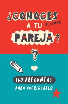 Conoces a tu pareja?: 160 preguntas para averiguarlo. Ein originelles und unterhaltsames Geschenk für Ehepaare. Libro de preguntas para parejas - Conoces a tu pareja?: 160 preguntas para averiguarlo. Un regalo para parejas original y divertido. Libro de preguntas para parejas