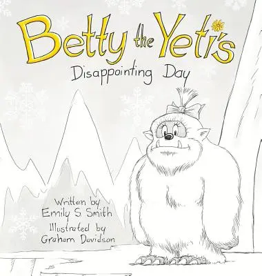 Der enttäuschende Tag von Betty dem Yeti - Betty the Yeti's Disappointing Day