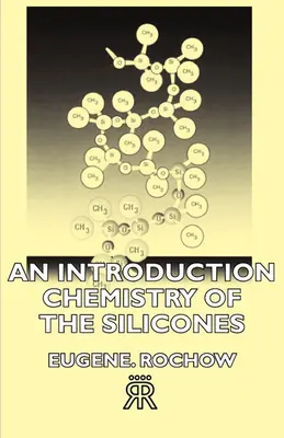 Eine Einführung in die Chemie der Silikone - An Introduction Chemistry of the Silicones