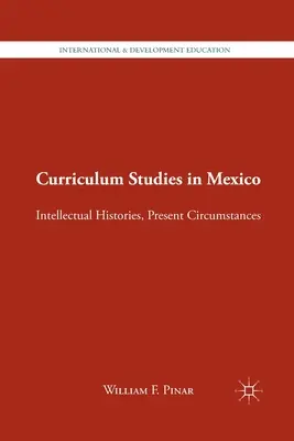Curriculum-Studien in Mexiko: Intellektuelle Geschichte, gegenwärtige Umstände - Curriculum Studies in Mexico: Intellectual Histories, Present Circumstances