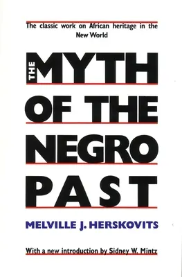 Der Mythos von der Vergangenheit der Neger - The Myth of the Negro Past