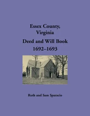 Essex County, Virginia Urkunden- und Testamentsbuch, 1692-1693 - Essex County, Virginia Deed and Will Book 1692-1693