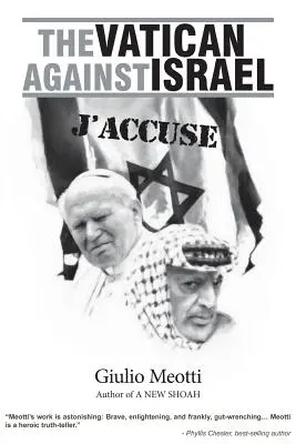 Der Vatikan gegen Israel: J'Accuse - The Vatican Against Israel: J'Accuse