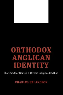 Orthodoxe Anglikanische Identität - Orthodox Anglican Identity