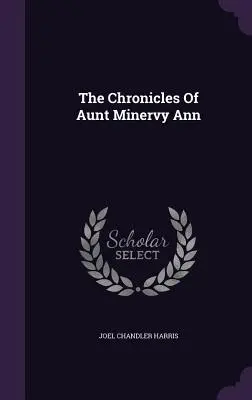 Die Chroniken der Tante Minervy Ann - The Chronicles Of Aunt Minervy Ann