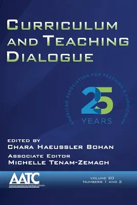 Curriculum and Teaching Dialogue, Band 20, Nr. 1 & 2, 2018 - Curriculum and Teaching Dialogue, Volume 20, Numbers 1 & 2, 2018