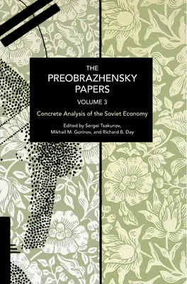 Die Preobraschenski-Papiere, Band 3: Konkrete Analyse der sowjetischen Wirtschaft - The Preobrazhensky Papers, Volume 3: Concrete Analysis of the Soviet Economy