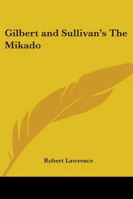 Der Mikado von Gilbert und Sullivan - Gilbert and Sullivan's The Mikado