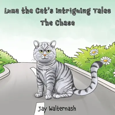 Die spannenden Geschichten der Katze Luna: Die Jagd - Luna the Cat's Intriguing Tales: the Chase