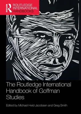 Internationales Routledge-Handbuch der Goffman-Studien - The Routledge International Handbook of Goffman Studies