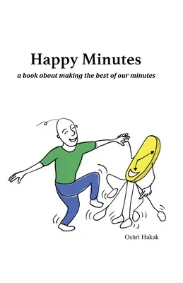 Happy Minutes: ein Buch darüber, wie wir das Beste aus unseren Minuten machen - Happy Minutes: a book about making the best of our minutes