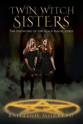 Zwillingshexen-Schwestern: Der Spuk des schwarzmagischen Geistes - Twin Witch Sisters: The Haunting of the Black Magic Spirit