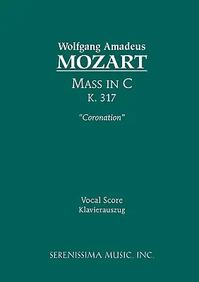 Messe in C-Dur 'Krönung', K.317: Vokalpartitur - Mass in C major 'Coronation', K.317: Vocal score