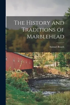 Die Geschichte und die Traditionen von Marblehead - The History and Traditions of Marblehead