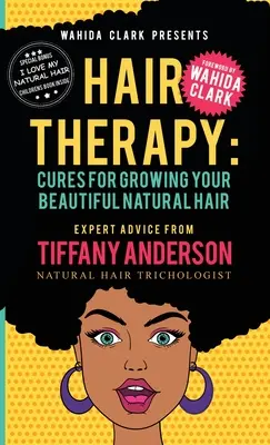 Haar-Therapie: Kur für das Wachsen Ihres schönen natürlichen Haares - Hair Therapy: Cure for Growing your Beautiful Natural Hair