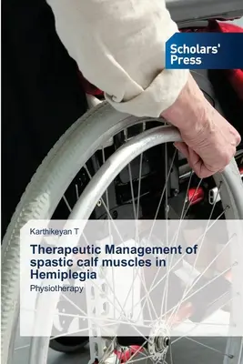Therapeutisches Management von spastischen Wadenmuskeln bei Hemiplegie - Therapeutic Management of spastic calf muscles in Hemiplegia