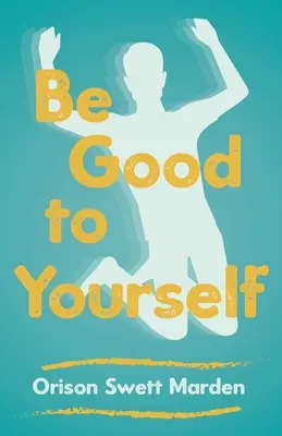 Sei gut zu dir selbst - Be Good to Yourself