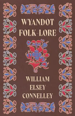 Wyandot-Volkskunde - Wyandot Folk-Lore