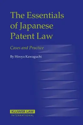 Die Grundzüge des japanischen Patentrechts: Fälle und Praxis - The Essentials of Japanese Patent Law: Cases and Practice