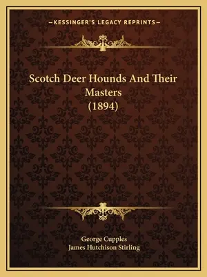 Schottische Hirschhunde und ihre Herren (1894) - Scotch Deer Hounds And Their Masters (1894)