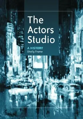 Das Schauspielstudio: Eine Geschichte - The Actors Studio: A History