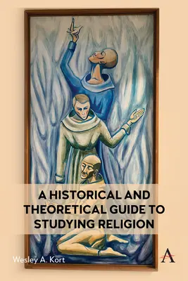 Ein historischer und theoretischer Leitfaden für das Studium der Religion - A Historical and Theoretical Guide to Studying Religion