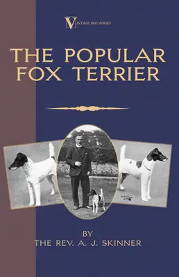 Der beliebte Foxterrier (Vintage Dog Books Breed Classic - Glatthaar- und Draht-Foxterrier) - The Popular Fox Terrier (Vintage Dog Books Breed Classic - Smooth Haired + Wire Fox Terrier)