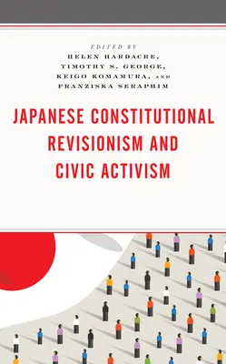 Japanischer Verfassungsrevisionismus und staatsbürgerlicher Aktivismus - Japanese Constitutional Revisionism and Civic Activism