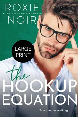 The Hookup Equation (Großdruck): Eine Professor/Student-Romanze - The Hookup Equation (Large Print): A Professor / Student Romance