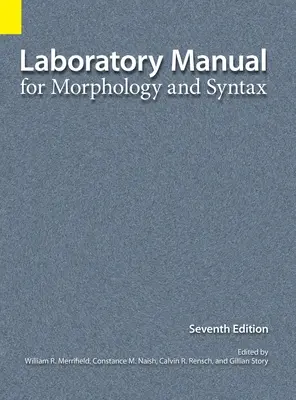 Laborhandbuch für Morphologie und Syntax, 7. Auflage - Laboratory Manual for Morphology and Syntax, 7th Edition