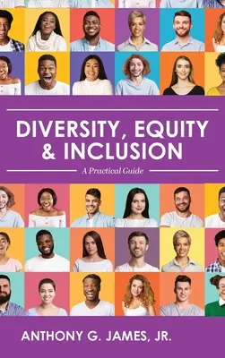 Vielfalt, Gerechtigkeit und Integration: Ein praktischer Leitfaden - Diversity, Equity, and Inclusion: A Practical Guide