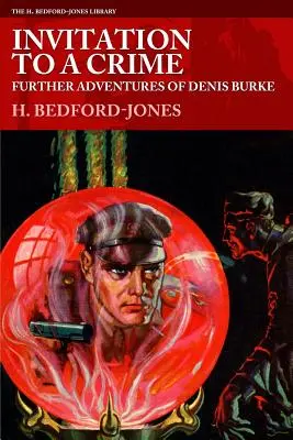 Einladung zu einem Verbrechen: Weitere Abenteuer von Denis Burke - Invitation to a Crime: Further Adventures of Denis Burke