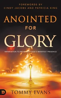 Gesalbt für die Herrlichkeit: Impartation, um sich mit Gottes manifester Gegenwart zu bewegen - Anointed for Glory: Impartation to Move with God's Manifest Presence