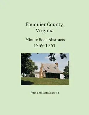 Fauquier County, Virginia Protokollbuchauszüge 1759-1761 - Fauquier County, Virginia Minute Book Abstracts 1759-1761