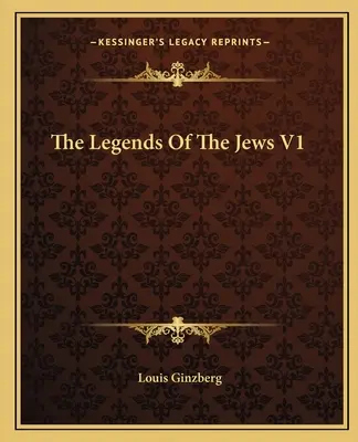 Die Legenden der Juden V1 - The Legends Of The Jews V1