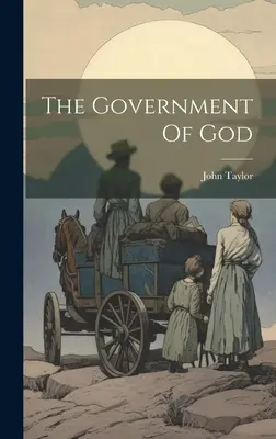 Die Regierung Gottes - The Government Of God