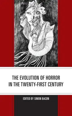 Die Entwicklung des Horrors im einundzwanzigsten Jahrhundert - The Evolution of Horror in the Twenty-First Century