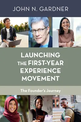 Der Start der Bewegung für das erste Studienjahr: Die Reise des Gründers - Launching the First-Year Experience Movement: The Founder's Journey