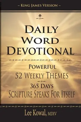 Daily Word Devotional - Kraftvolle 52 Wochenthemen, 365 Tage Die Schrift spricht für sich selbst: King James Version - Daily Word Devotional - Powerful 52 Weekly Themes, 365 Days Scripture Speaks for Itself: King James Version